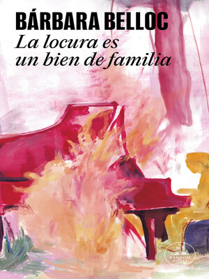 cover image of La locura es un bien de familia